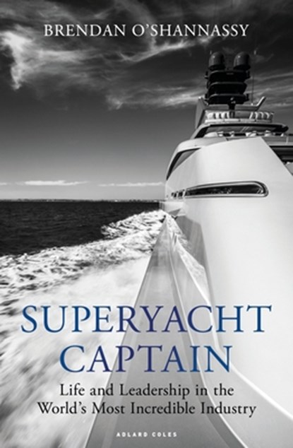 Superyacht Captain, Brendan O’Shannassy - Paperback - 9781472992666