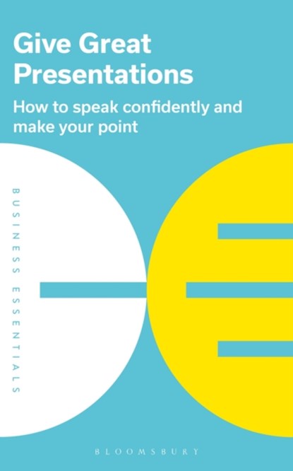 Give Great Presentations, Bloomsbury Publishing PLC - Paperback - 9781472993250