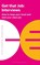Get That Job: Interviews, Bloomsbury Publishing - Paperback - 9781472993298
