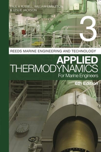 Reeds Vol 3: Applied Thermodynamics for Marine Engineers, Paul Anthony Russell ; William Embleton ; Leslie Jackson - Paperback - 9781472993403