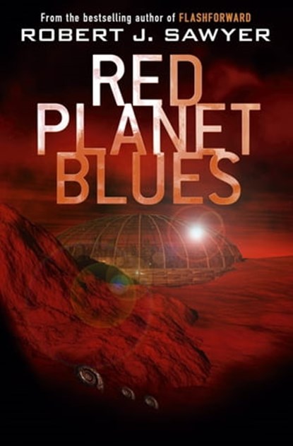 Red Planet Blues, Robert J Sawyer - Ebook - 9781473200098