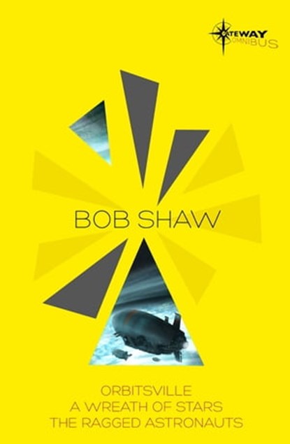 Bob Shaw SF Gateway Omnibus, Bob Shaw - Ebook - 9781473201774
