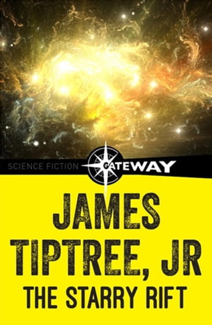 The Starry Rift, James Tiptree Jr. - Ebook - 9781473203204