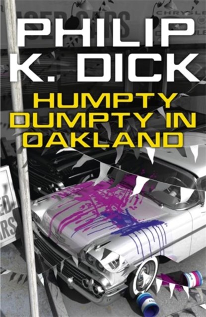 Humpty Dumpty In Oakland, Philip K Dick - Paperback - 9781473209572