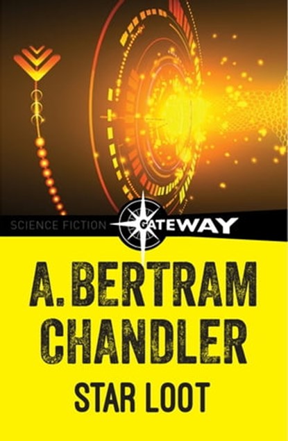Star Loot, A. Bertram Chandler - Ebook - 9781473211315
