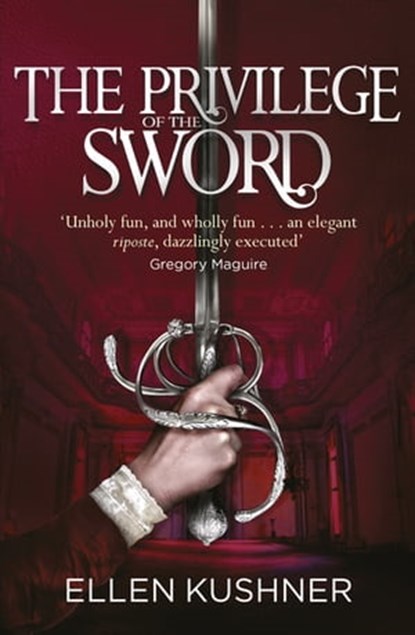 The Privilege of the Sword, Ellen Kushner - Ebook - 9781473211674