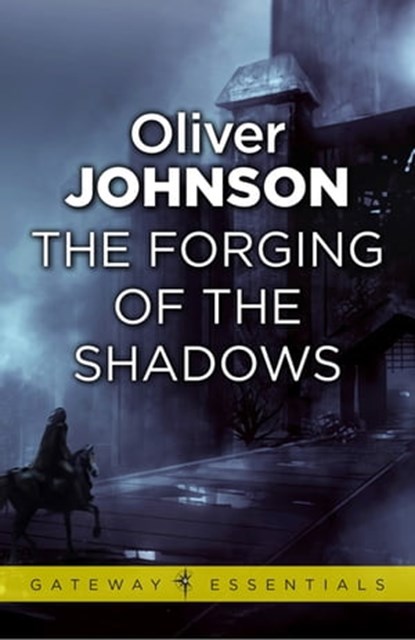 The Forging of the Shadows, Oliver Johnson - Ebook - 9781473211711