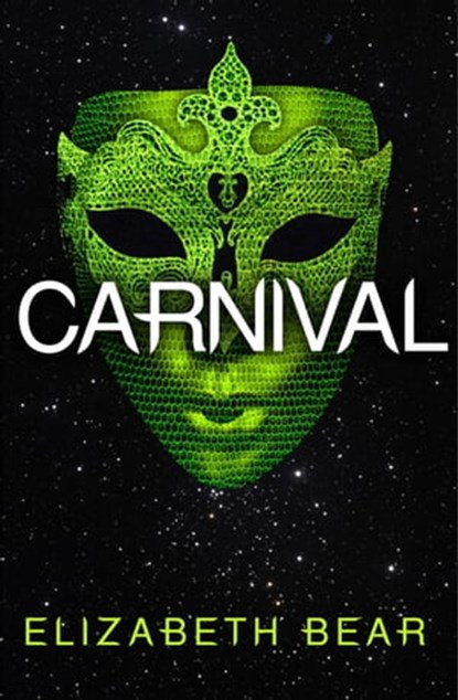 Carnival, Elizabeth Bear - Ebook - 9781473211827