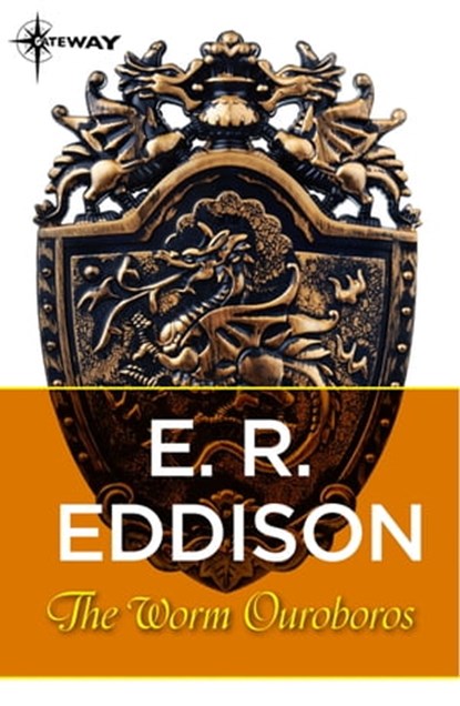 The Worm Ouroboros, E. R. Eddison - Ebook - 9781473212084