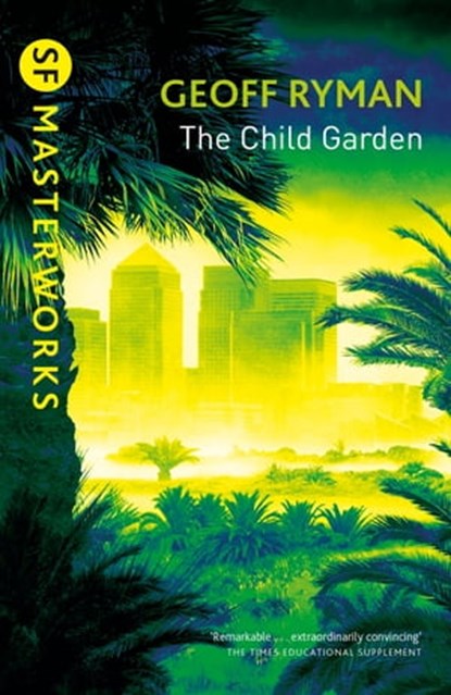 The Child Garden, Geoff Ryman - Ebook - 9781473212138