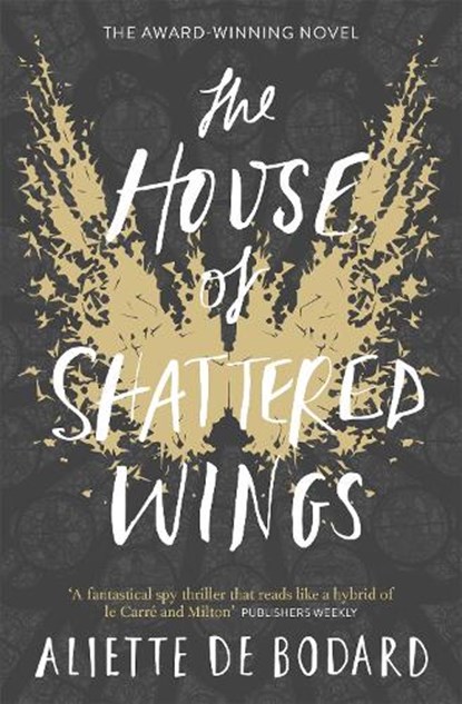 The House of Shattered Wings, Aliette de Bodard - Paperback - 9781473212572