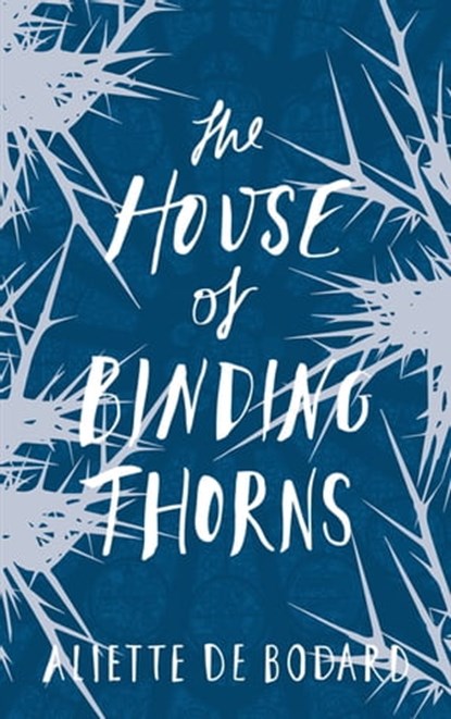 The House of Binding Thorns, Aliette de Bodard - Ebook - 9781473212626