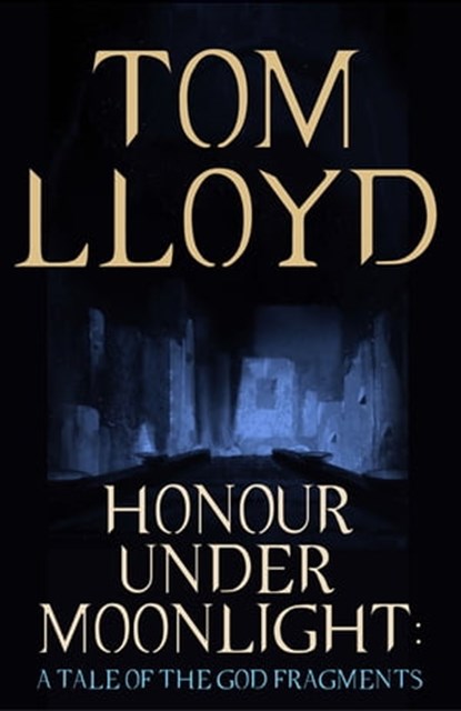Honour Under Moonlight, Tom Lloyd - Ebook - 9781473213234