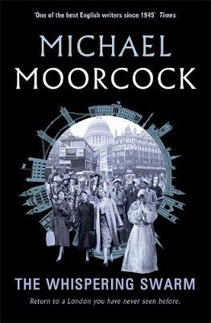 The Whispering Swarm, MOORCOCK,  Michael - Paperback - 9781473213319