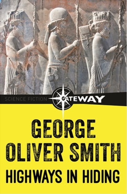 Highways In Hiding, George O. Smith - Ebook - 9781473216129