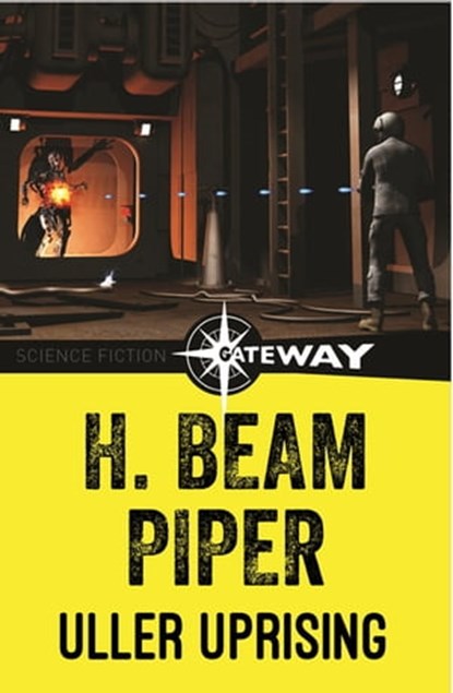 Uller Uprising, H. Beam Piper - Ebook - 9781473216167