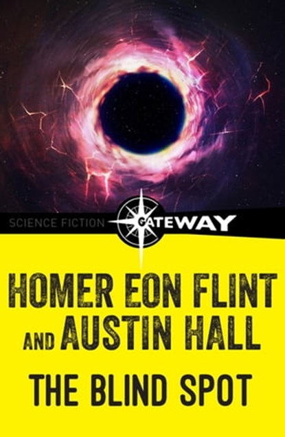 The Blind Spot, Homer Eon Flint ; Austin Hall - Ebook - 9781473216488