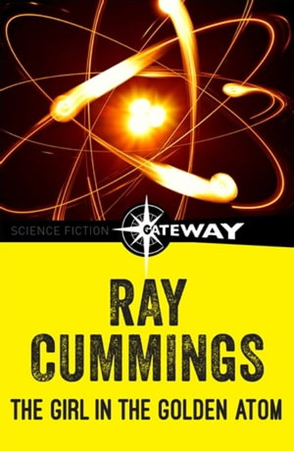 The Girl in the Golden Atom, Ray Cummings - Ebook - 9781473216563