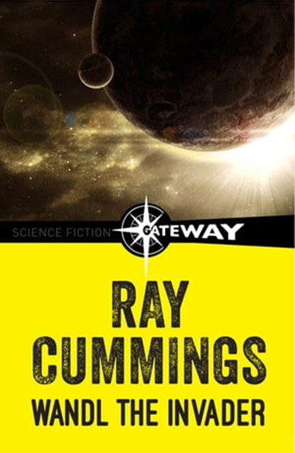 Wandl the Invader, Ray Cummings - Ebook - 9781473216570