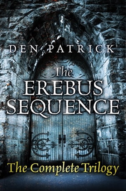 The Erebus Sequence, Den Patrick - Ebook - 9781473218413
