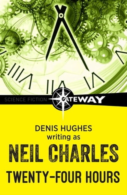 Twenty-Four Hours, Neil Charles ; Denis Hughes - Ebook - 9781473220140