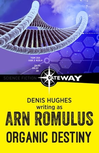 Organic Destiny, Arn Romulus ; Denis Hughes - Ebook - 9781473220300