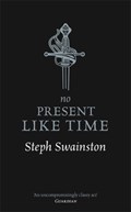 No Present Like Time | Steph Swainston | 