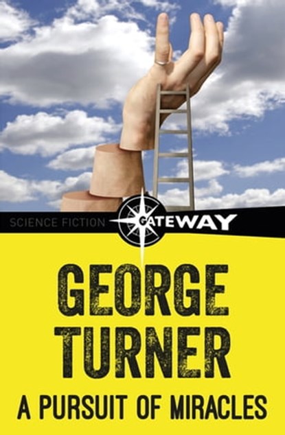 A Pursuit of Miracles, George Turner - Ebook - 9781473225077