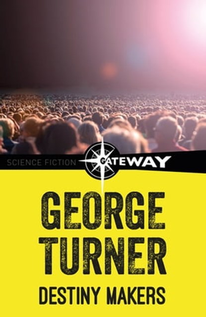 Destiny Makers, George Turner - Ebook - 9781473225091