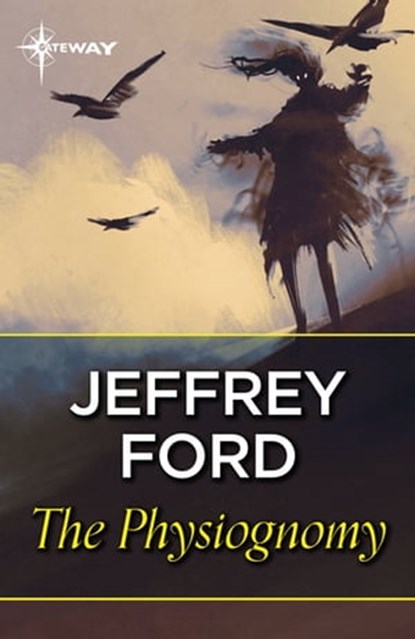 The Physiognomy, Jeffrey Ford - Ebook - 9781473226906