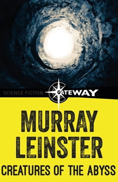 Creatures of the Abyss, Murray Leinster - Ebook - 9781473227187