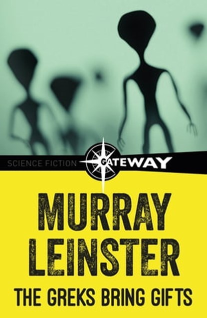 The Greks Bring Gifts, Murray Leinster - Ebook - 9781473227231