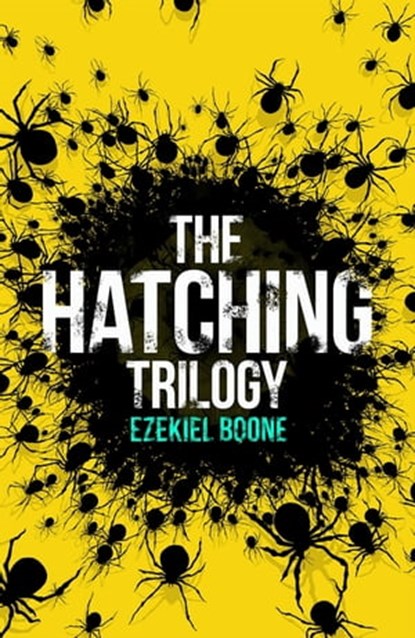The Hatching Trilogy, Ezekiel Boone - Ebook - 9781473228344