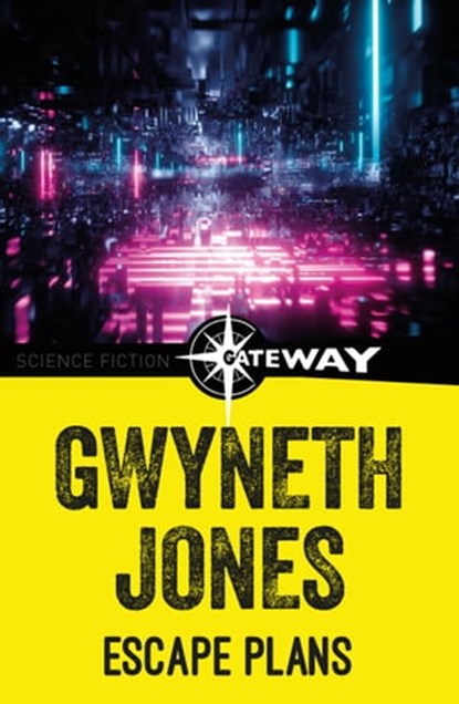 Escape Plans, Gwyneth Jones - Ebook - 9781473230309