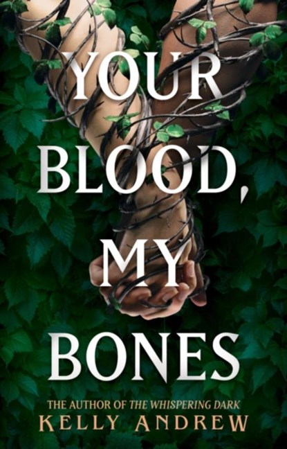 Your Blood, My Bones, Kelly Andrew - Gebonden - 9781473234895