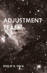Adjustment Team - Philip K. Dick - 9781473305540