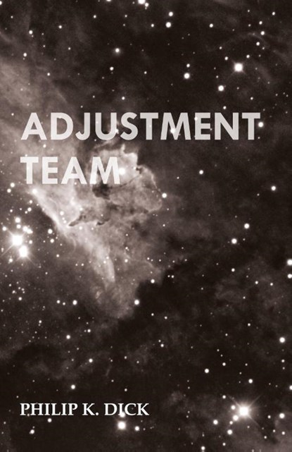 Adjustment Team, Philip K. Dick - Paperback - 9781473305540