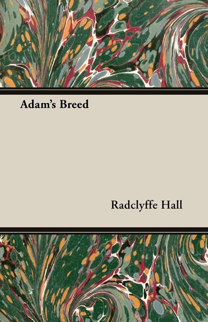 Adam's Breed, Radclyffe Hall - Paperback - 9781473311916