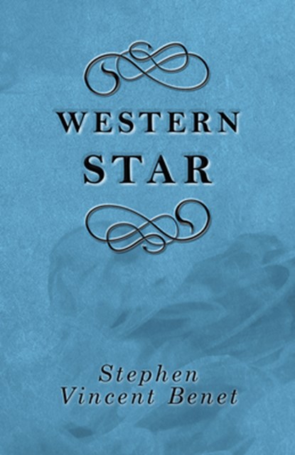 Western Star, Stephen Vincent Benet - Paperback - 9781473315273