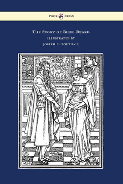 The Story of Blue-Beard - Illustrated by Joseph E. Southall, Charles Perrault - Paperback - 9781473320130