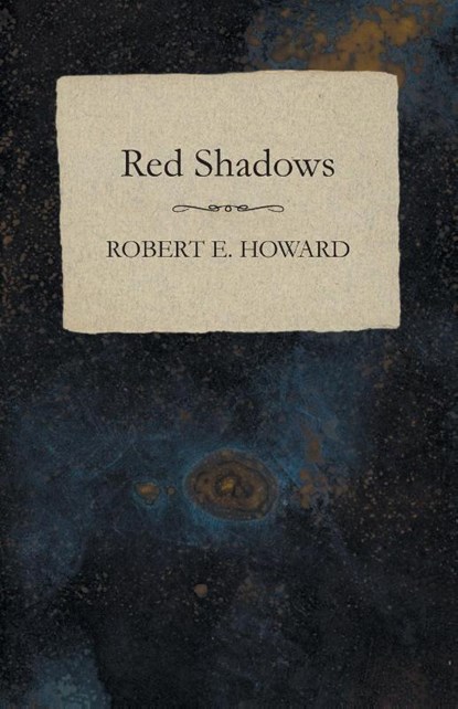 Red Shadows, Robert E. Howard - Paperback - 9781473322950
