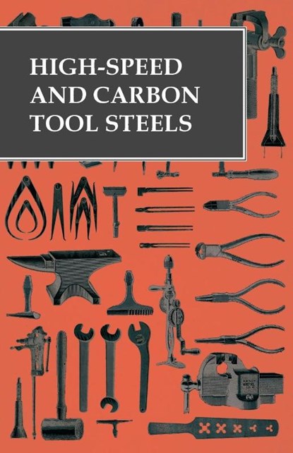 High-Speed and Carbon Tool Steels, Anon - Paperback - 9781473328785