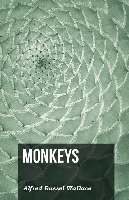 Monkeys, Alfred Russel Wallace - Paperback - 9781473329652
