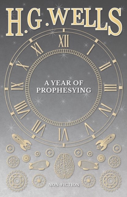 A Year of Prophesying, H G Wells - Paperback - 9781473332942