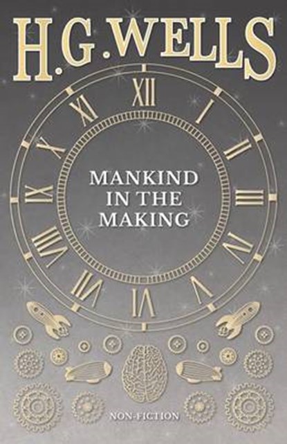 Mankind in the Making, H G Wells - Paperback - 9781473333055