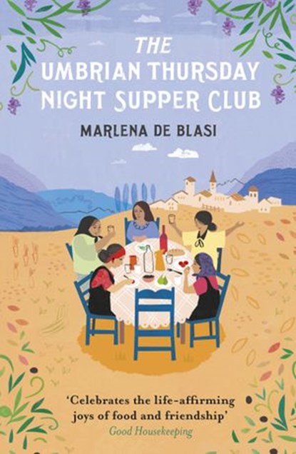 The Umbrian Thursday Night Supper Club, Marlena de Blasi - Ebook - 9781473505049