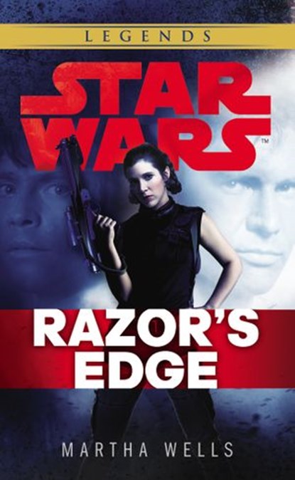 Star Wars: Empire and Rebellion: Razor’s Edge, Martha Wells - Ebook - 9781473505322