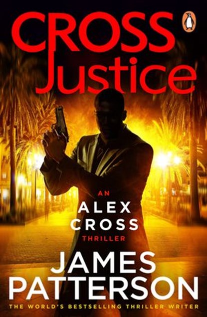 Cross Justice, James Patterson - Ebook - 9781473505452