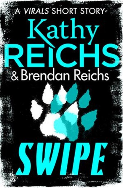 Swipe, Kathy Reichs ; Brendan Reichs - Ebook - 9781473505926