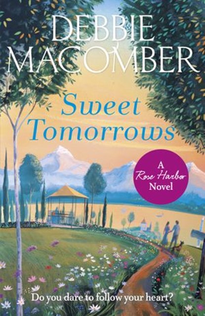 Sweet Tomorrows, Debbie Macomber - Ebook - 9781473506619